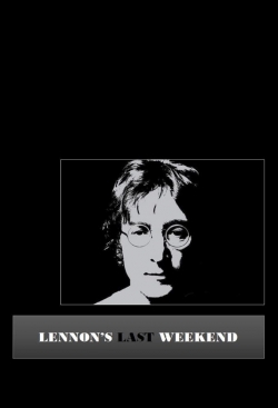 watch Lennon's Last Weekend online free
