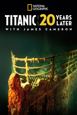 watch Titanic: 20 Years Later with James Cameron online free