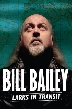 watch Bill Bailey: Larks in Transit online free
