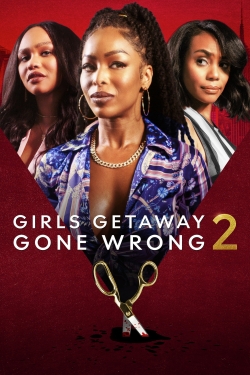 watch Girls Getaway Gone Wrong 2 online free