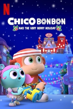 watch Chico Bon Bon and the Very Berry Holiday online free