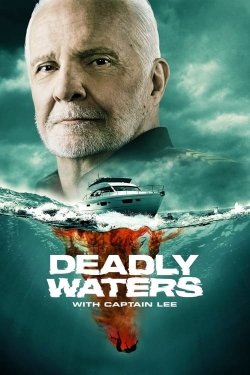 watch Deadly Waters with Captain Lee online free