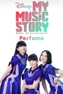 watch Disney My Music Story: Perfume online free