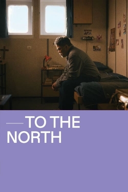 watch To The North online free