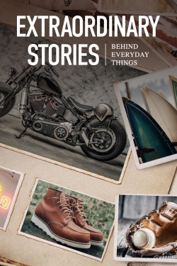 watch Extraordinary Stories Behind Everyday Things online free