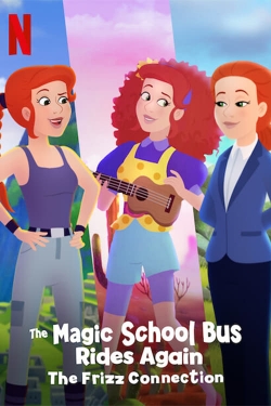 watch The Magic School Bus Rides Again: The Frizz Connection online free