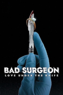 watch Bad Surgeon: Love Under the Knife online free