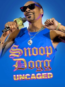 watch Snoop Dogg: Uncaged online free