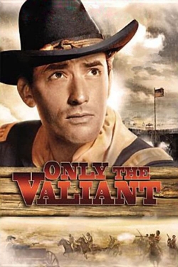 watch Only the Valiant online free