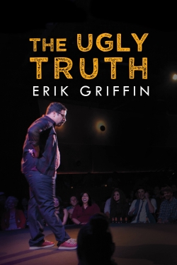watch Erik Griffin: The Ugly Truth online free