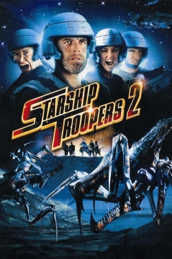 watch Starship Troopers 2: Hero of the Federation online free