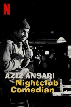 watch Aziz Ansari: Nightclub Comedian online free