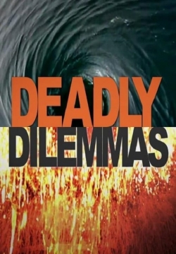 watch Deadly Dilemmas online free