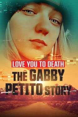 watch Love You to Death: Gabby Petito online free