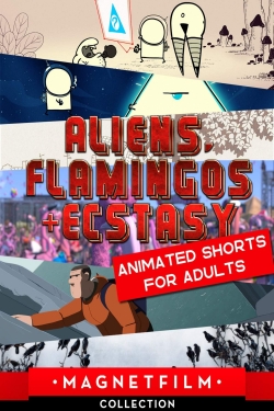 watch Aliens, Flamingos & Ecstasy - Animated Shorts for Adults online free