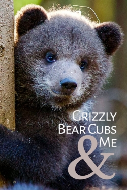 watch Grizzly Bear Cubs and Me online free