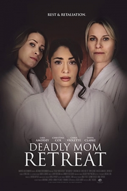 watch Deadly Mom Retreat online free