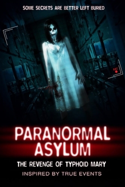 watch Paranormal Asylum: The Revenge of Typhoid Mary online free