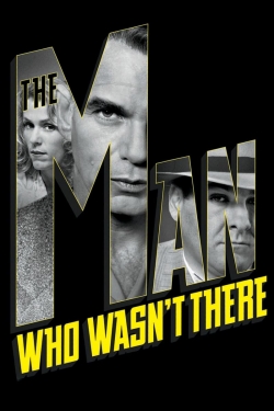 watch The Man Who Wasn't There online free