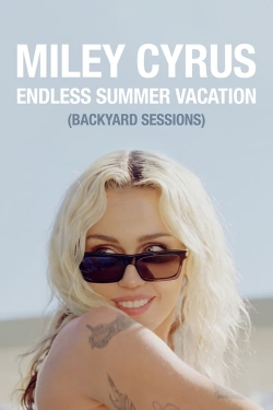watch Miley Cyrus – Endless Summer Vacation (Backyard Sessions) online free
