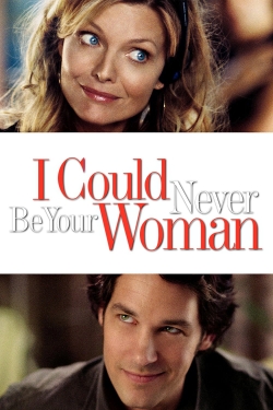 watch I Could Never Be Your Woman online free