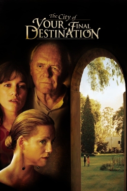 watch The City of Your Final Destination online free