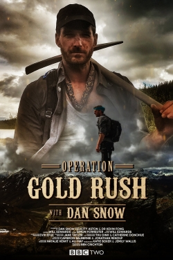 watch Operation Gold Rush with Dan Snow online free