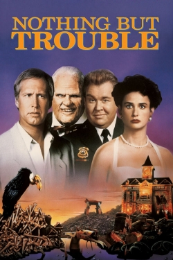 watch Nothing but Trouble online free