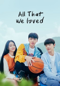 watch All That We Loved online free