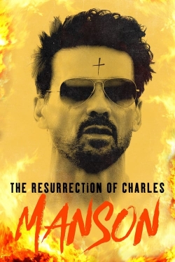 watch The Resurrection of Charles Manson online free