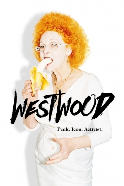 watch Westwood: Punk, Icon, Activist online free