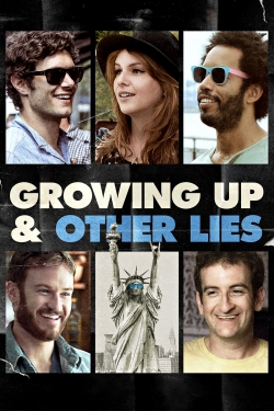 watch Growing Up and Other Lies online free