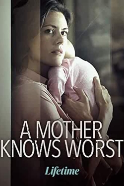 watch A Mother Knows Worst online free