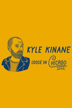 watch Kyle Kinane: Loose in Chicago online free