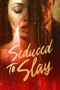 watch Seduced to Slay online free