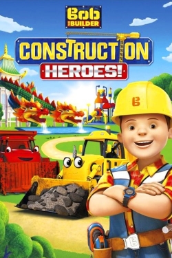 watch Bob the Builder: Construction Heroes online free