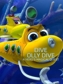 watch Dive Olly Dive: A Hero's Magical Quest online free