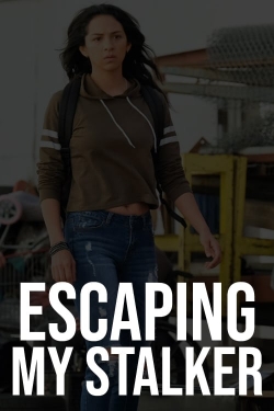 watch Escaping My Stalker online free