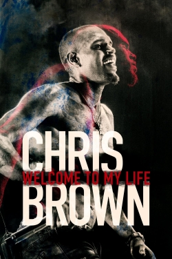 watch Chris Brown: Welcome to My Life online free