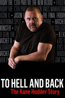 watch To Hell and Back: The Kane Hodder Story online free