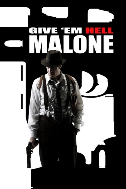 watch Give 'em Hell, Malone online free