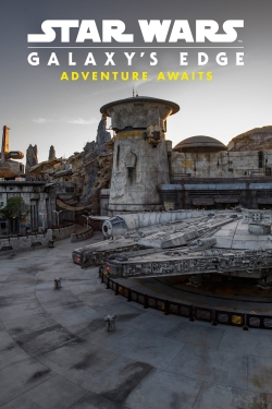 watch Star Wars: Galaxy's Edge - Adventure Awaits online free