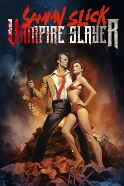 watch Sammy Slick: Vampire Slayer online free