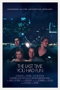 watch The Last Time You Had Fun online free