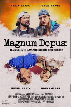 watch Magnum Dopus: The Making of Jay and Silent Bob Reboot online free