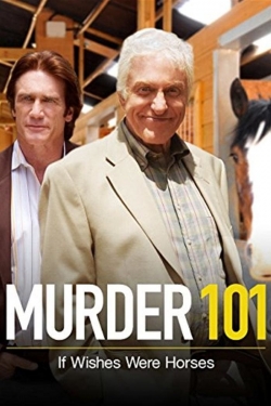 watch Murder 101: If Wishes Were Horses online free