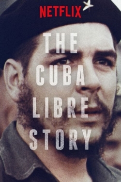 watch The Cuba Libre Story online free