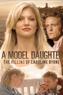watch A Model Daughter: The Killing of Caroline Byrne online free