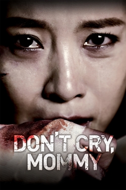 watch Don't Cry, Mommy online free