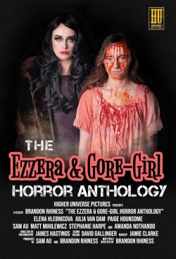 watch The Ezzera & Gore-Girl Horror Anthology online free